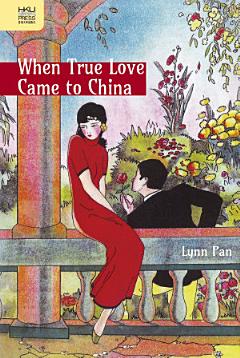 When True Love Came to China