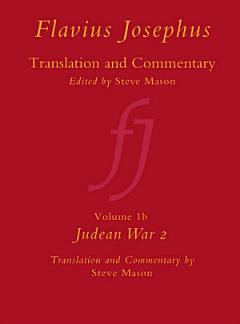 Flavius Josephus: Translation and Commentary, Volume 1B: Judean War 2