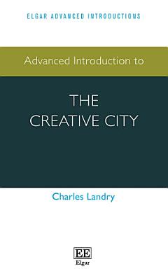 Advanced Introduction to the Creative City