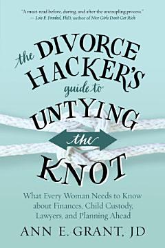 The Divorce Hacker\'s Guide to Untying the Knot