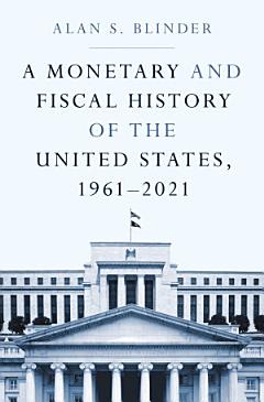 A Monetary and Fiscal History of the United States, 1961–2021