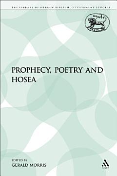 Prophecy, Poetry and Hosea