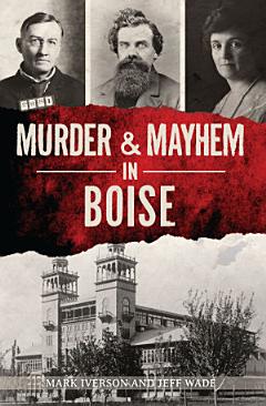 Murder & Mayhem in Boise