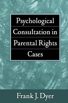 Psychological Consultation in Parental Rights Cases