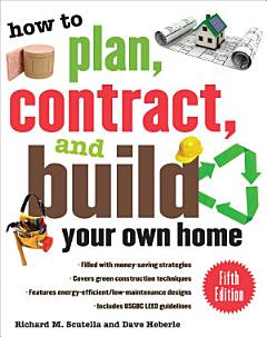 How to Plan, Contract, and Build Your Own Home, Fifth Edition