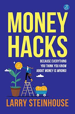 Money Hacks: Because everything you think you know about money is wrong! ǀ The smartest ways to make more money