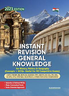 General Knowledge for History, Politics & Geography (Concepts + MCQs- Useful for SSC(CGL, CPO, CHSL & MTS) Railway(NTPC& Group"D"), Banking(IBPS & Bank PO), LIC, ESI and Other State Level Exams