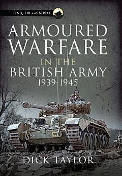 Armoured Warfare in the British Army 1939–1945