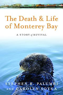 The Death and Life of Monterey Bay