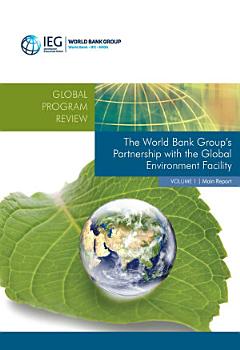 The World Bank Group\'s Partnership with the Global Environment Facility