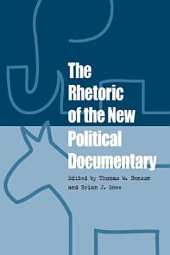 The Rhetoric of the New Political Documentary