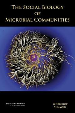 The Social Biology of Microbial Communities