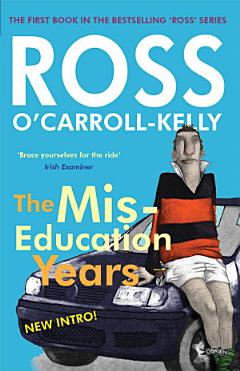 Ross O\'Carroll-Kelly, The Miseducation Years