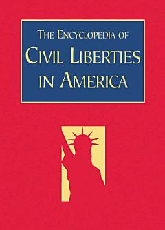 The Encyclopedia of Civil Liberties in America