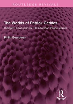 The Worlds of Patrick Geddes