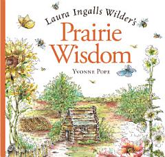 Laura Ingalls Wilder\'s Prairie Wisdom