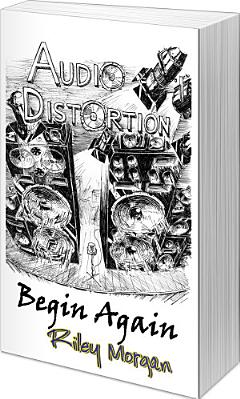 Audio Distortion: Begin Again