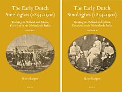 The Early Dutch Sinologists (1854-1900)