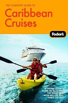 The Complete Guide to Caribbean Cruises, 2nd Edition