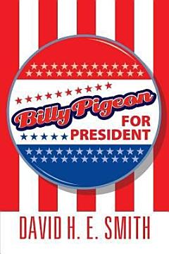 Billy Pigeon for President