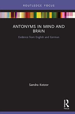 Antonyms in Mind and Brain