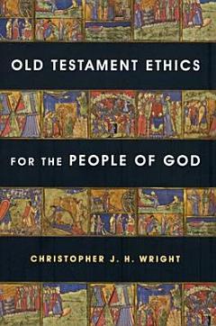 Old Testament Ethics for the People of God