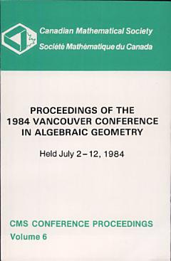 Proceedings of the 1984 Vancouver Conference in Algebraic Geometry