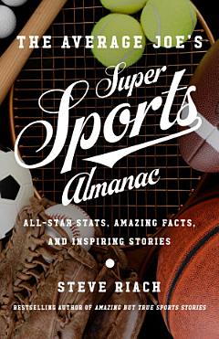 The Average Joe\'s Super Sports Almanac