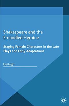 Shakespeare and the Embodied Heroine