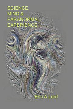 Science, Mind and Paranormal Experience