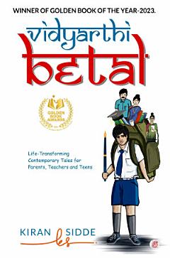 Vidyarthi-Betal, Life-Transforming Contemporary Tales For Parents, Teachers & Teens