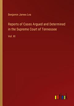 Reports of Cases Argued and Determined in the Supreme Court of Tennessee