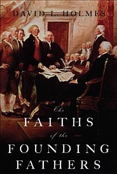 The Faiths of the Founding Fathers