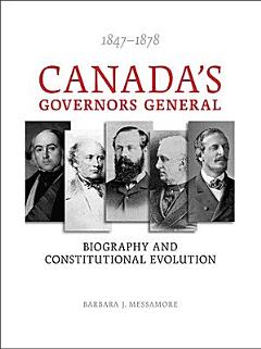 Canada\'s Governors General, 1847-1878