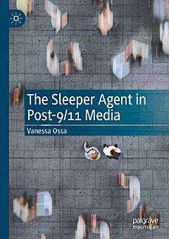 The Sleeper Agent in Post-9/11 Media