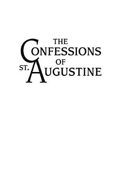 The confessions of St. Augustine, Books I-IX (selections)