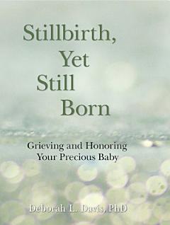 Stillbirth, Yet Still Born