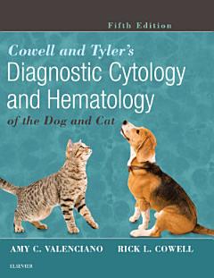 Cowell and Tyler\'s Diagnostic Cytology and Hematology of the Dog and Cat - E-Book