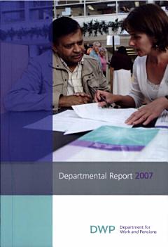 Department for Work and Pensions departmental report 2007