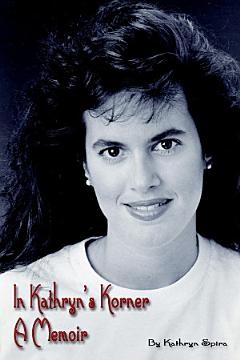 In Kathryn\'s Korner: A Memoir