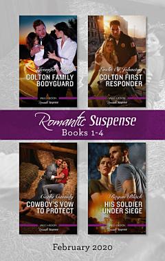 Romantic Suspense Box Set 1-4/Colton Family Bodyguard/Colton First Responder/Cowboy\'s Vow to Protect/His Soldier Under Siege