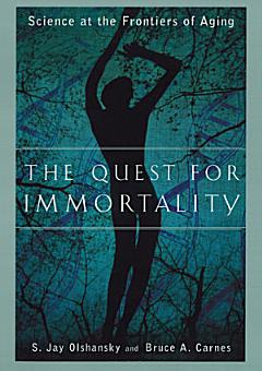 The Quest for Immortality: Science at the Frontiers of Aging