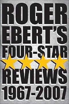 Roger Ebert\'s Four Star Reviews--1967-2007