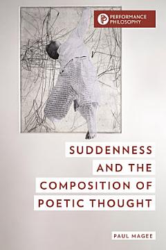 Suddenness and the Composition of Poetic Thought