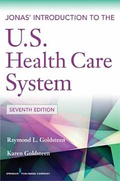 Jonas\' Introduction to the U.S. Health Care System, 7th Edition