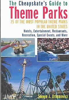 The Cheapskate\'s Guide to Theme Parks