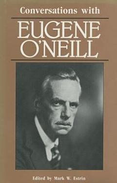 Conversations with Eugene O\'Neill