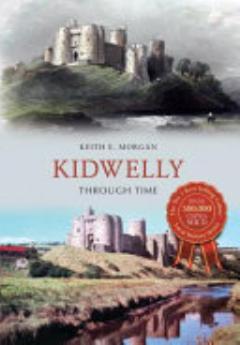 Kidwelly Through Time