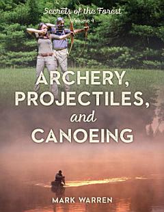 Archery, Projectiles, and Canoeing