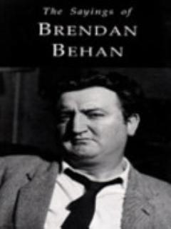 The Sayings of Brendan Behan